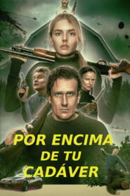Por encima de tu cadáver (Sobre tu Cadáver)